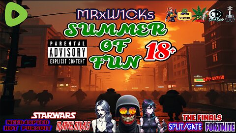 MRxW1CK's: "SUMMER OF FUN" [Games/Music/Movies/.....hopfully Riots] :)