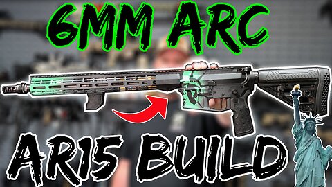 6mm ARC AR15 Build