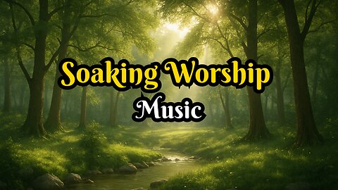 Into the Quiet: Soaking Worship Instrumental.