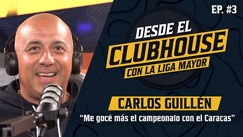 Desde el Clubhouse (Ep.3) ft. Carlos Guillén