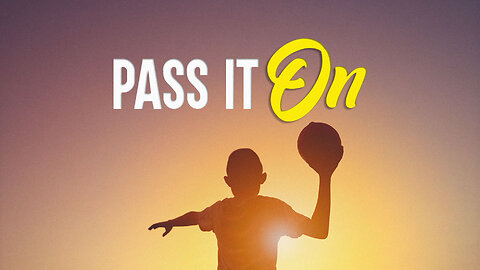 Pass It On