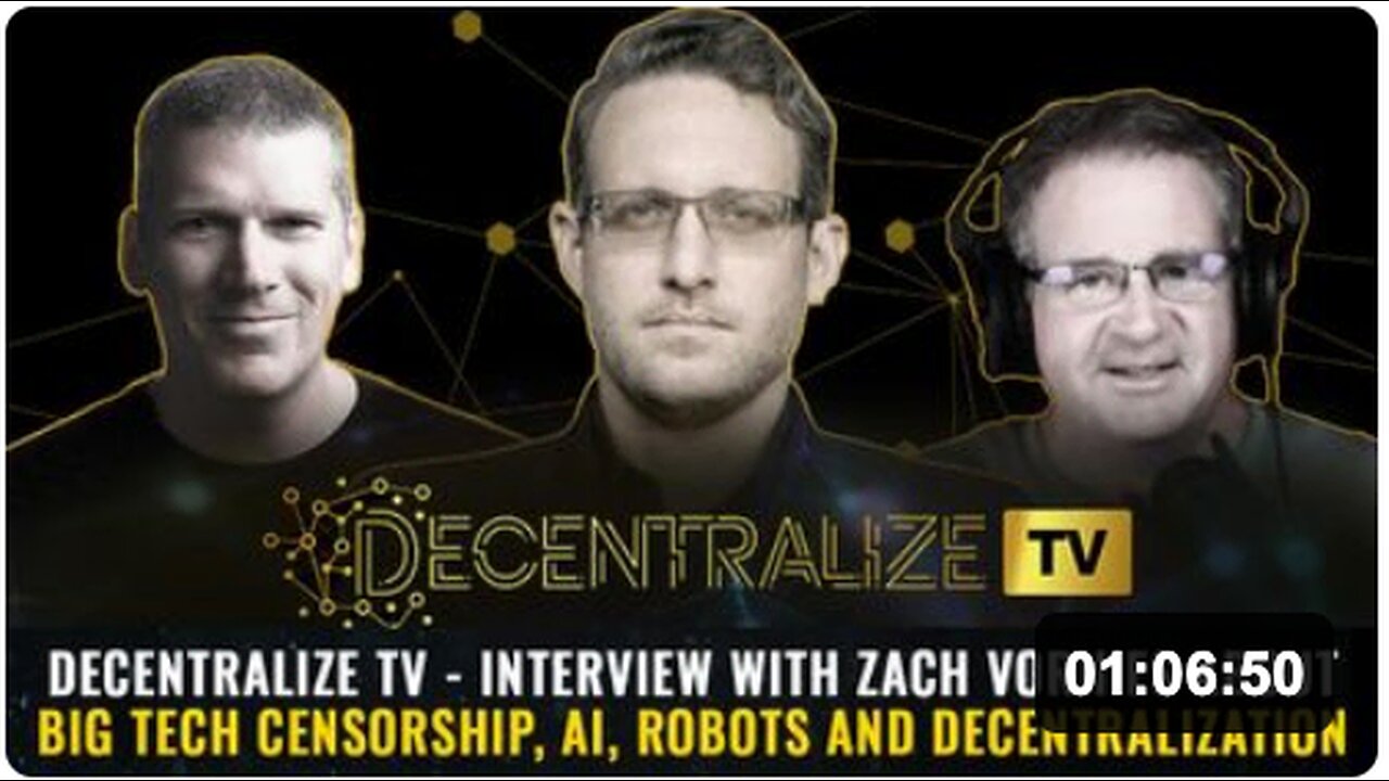 Decentralize TV - Interview with Zach Vorhies about Big Tech censorship, AI, robots and decentralization