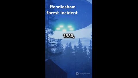 RENDLESHAM FOREST INCIDENT