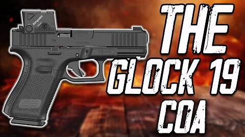 The Glock 19 Gen 5 COA