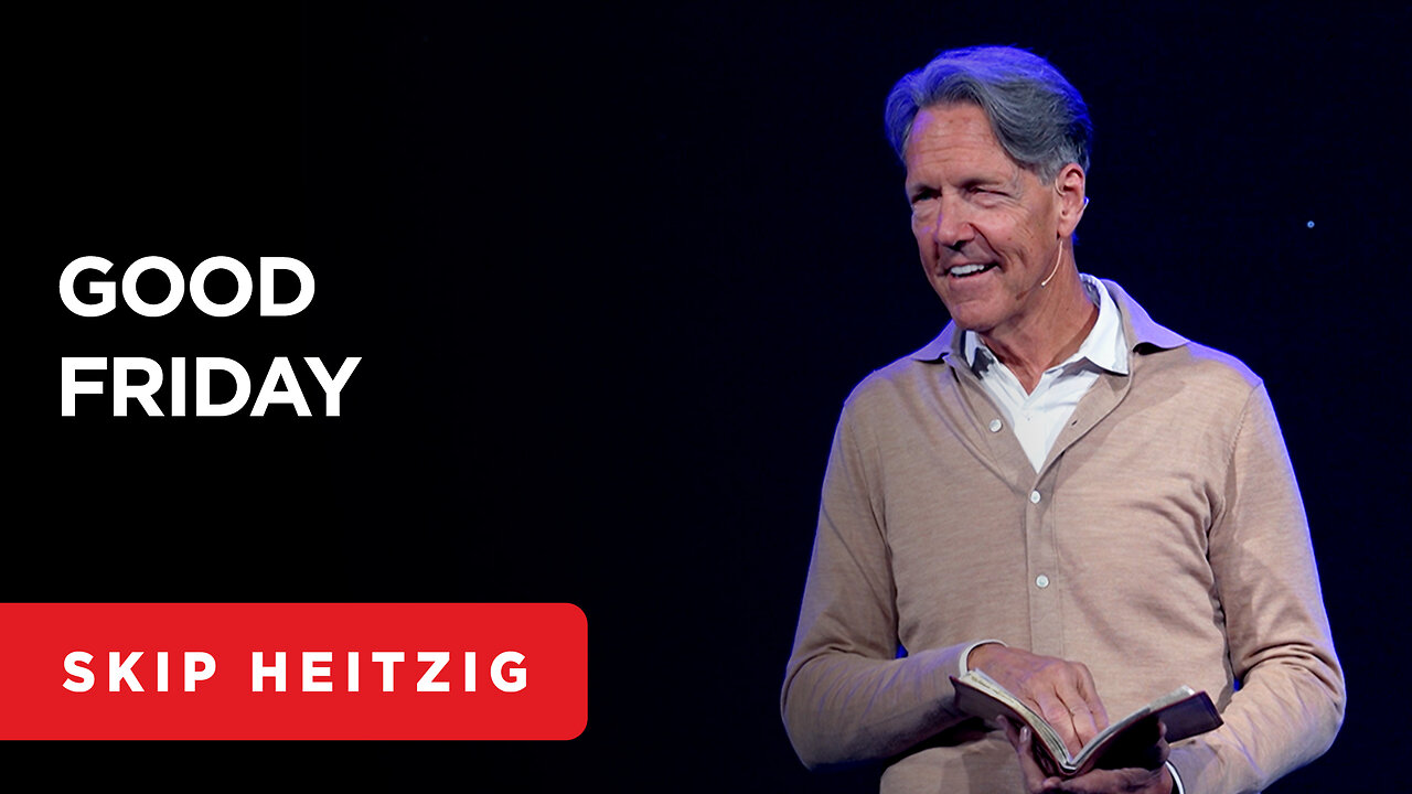 Good Friday Service 2025 - John 15:13 | Skip Heitzig