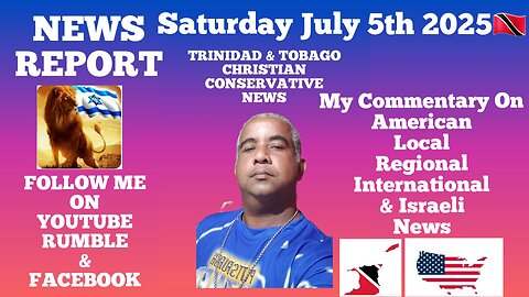 News Report Trinidad & Tobago Saturday July 5th 2025