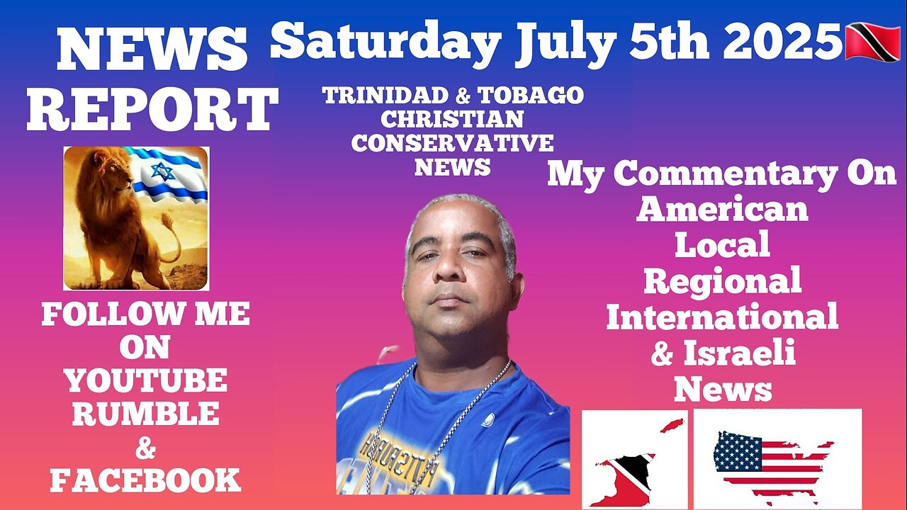 News Report Trinidad & Tobago Saturday July 5th 2025
