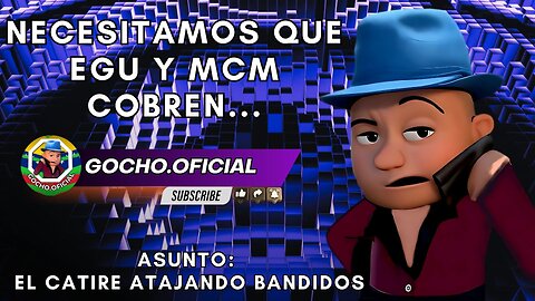 05JUN2025| NECESITAMOS QUE EGU Y MCM COBREN | [GOCHO.OFICIAL]