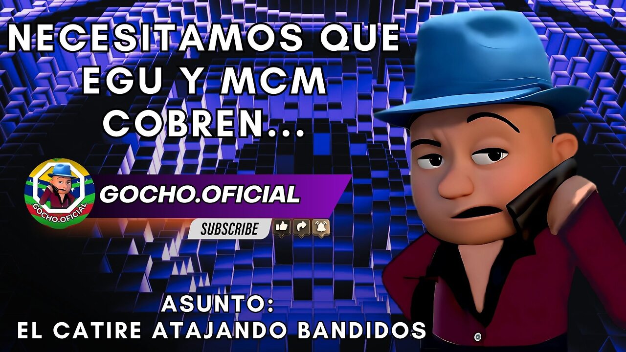 05JUN2025| NECESITAMOS QUE EGU Y MCM COBREN | [GOCHO.OFICIAL]