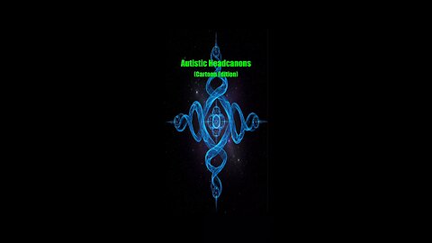 Autistic Headcannon