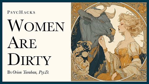 Women are dirty: understanding their dark desires