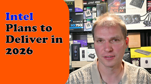 Tony Tech Topics - Intel Plans to Deliver in 2026