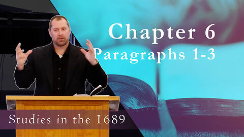 1689 Session 59 - Chapter 6, Paragraphs 1-3