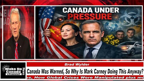 WUCN-Epi#559-Canada Was Warned, So Why Is Mark Carney Doing This Anyway?