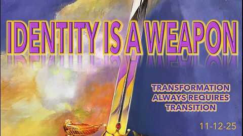 Identity is a Weapon - Wed 11/12/25