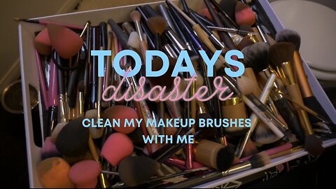 Clean My Makeup Brushes With Me