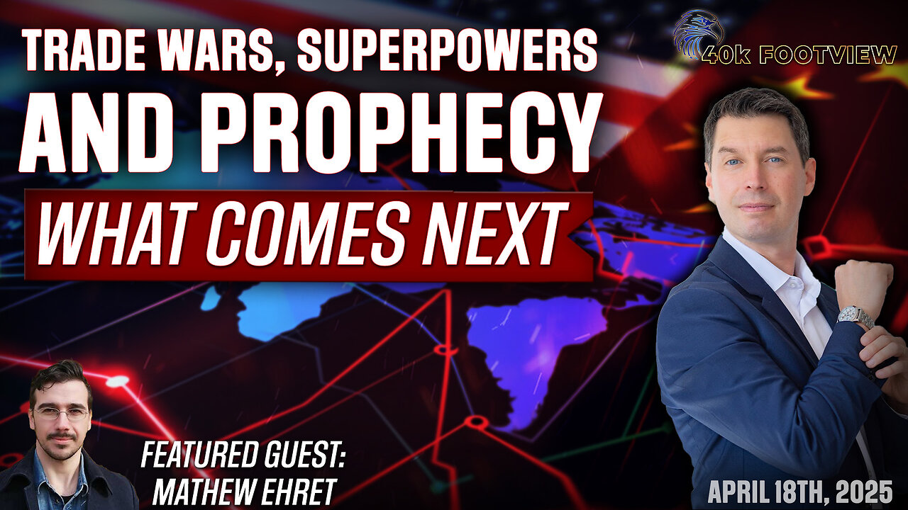 Trade Wars, Superpowers & Prophecy: What Comes Next | 40K FootView Ep. 50