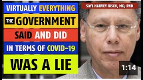 "COVID Government Response Filled with Lies, Claims Dr. Harvey Risch, MD PhD"