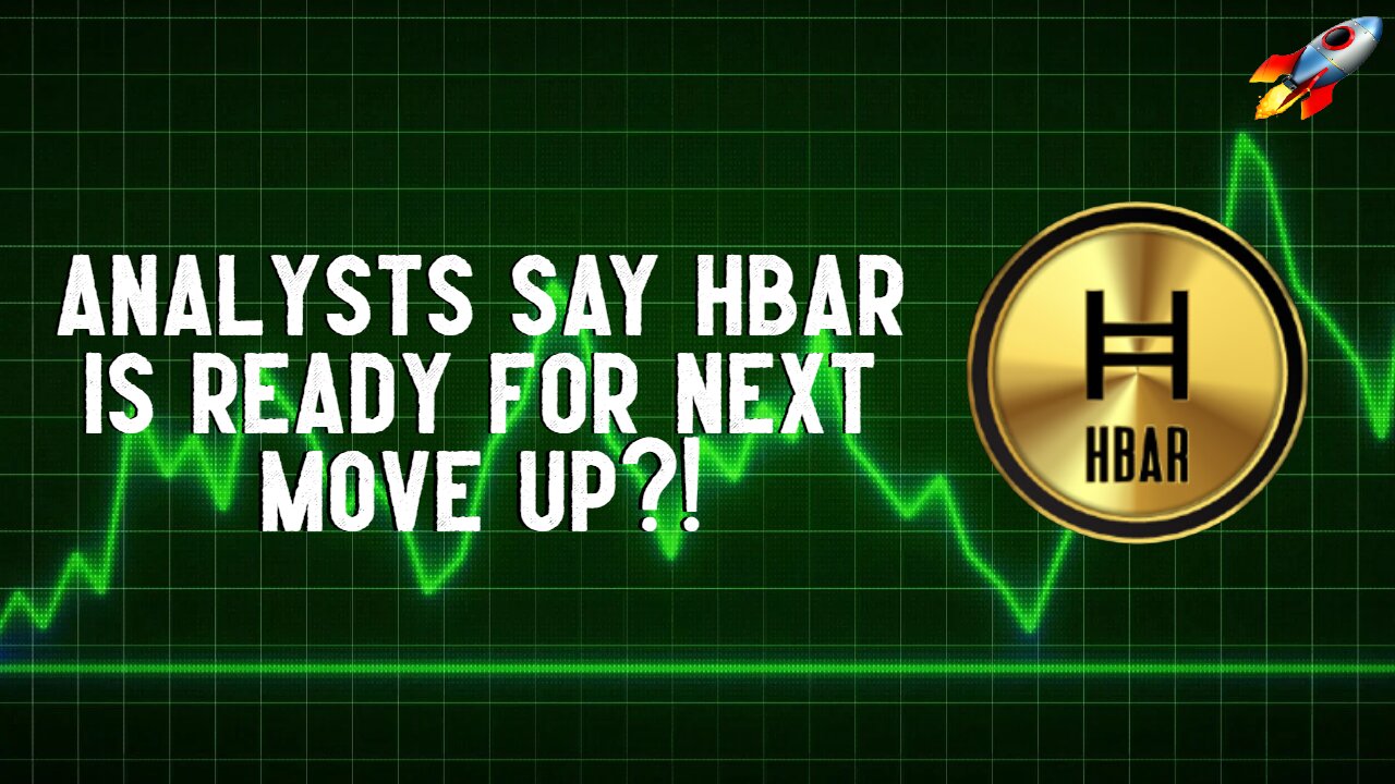 Analysts Say HBAR Is Ready For Next Move Up?!