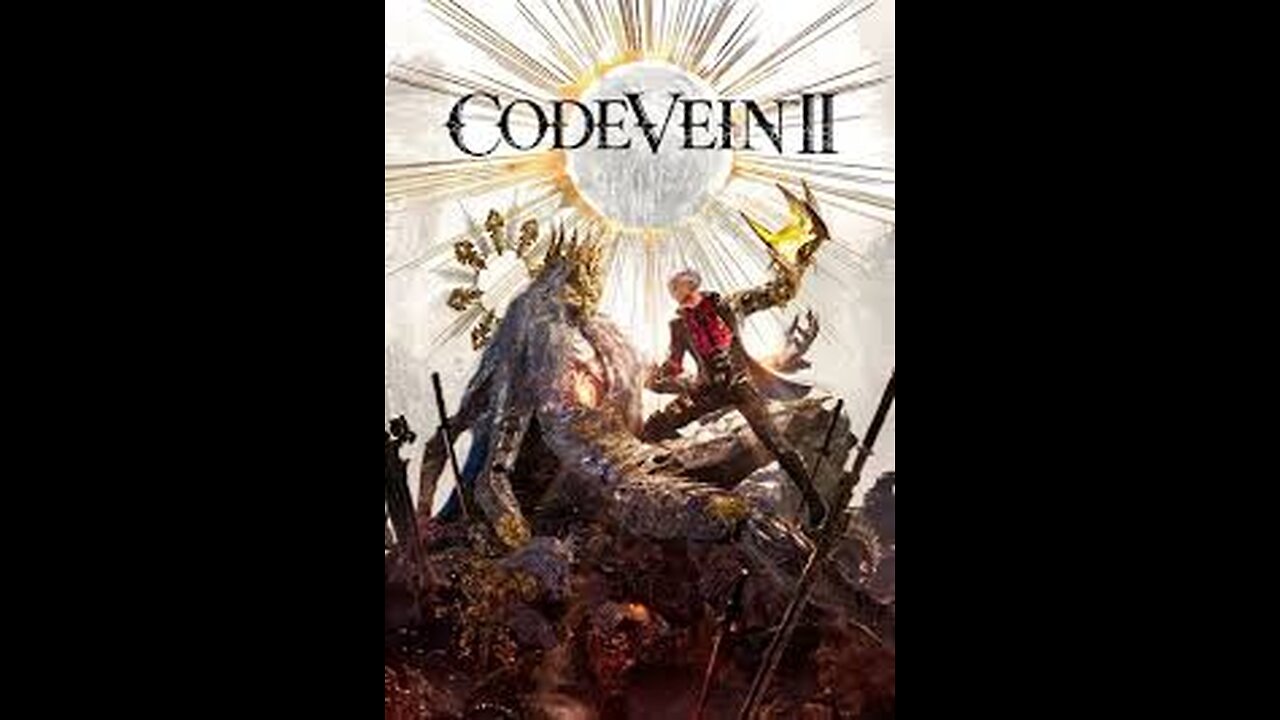Code Vein 2 First Playthrough!