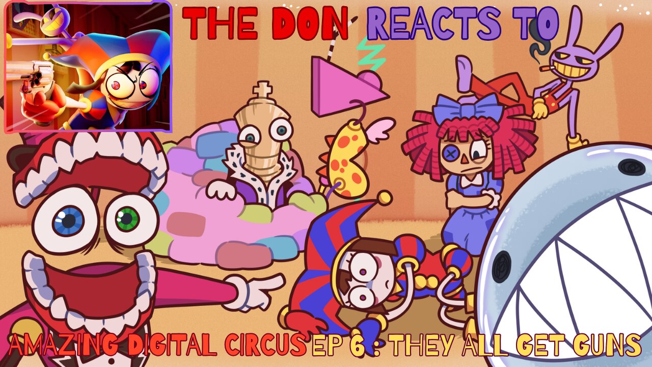 THE AMAZING DIGITAL CIRCUS - Ep 6: They All Get Guns | The Don Reacts