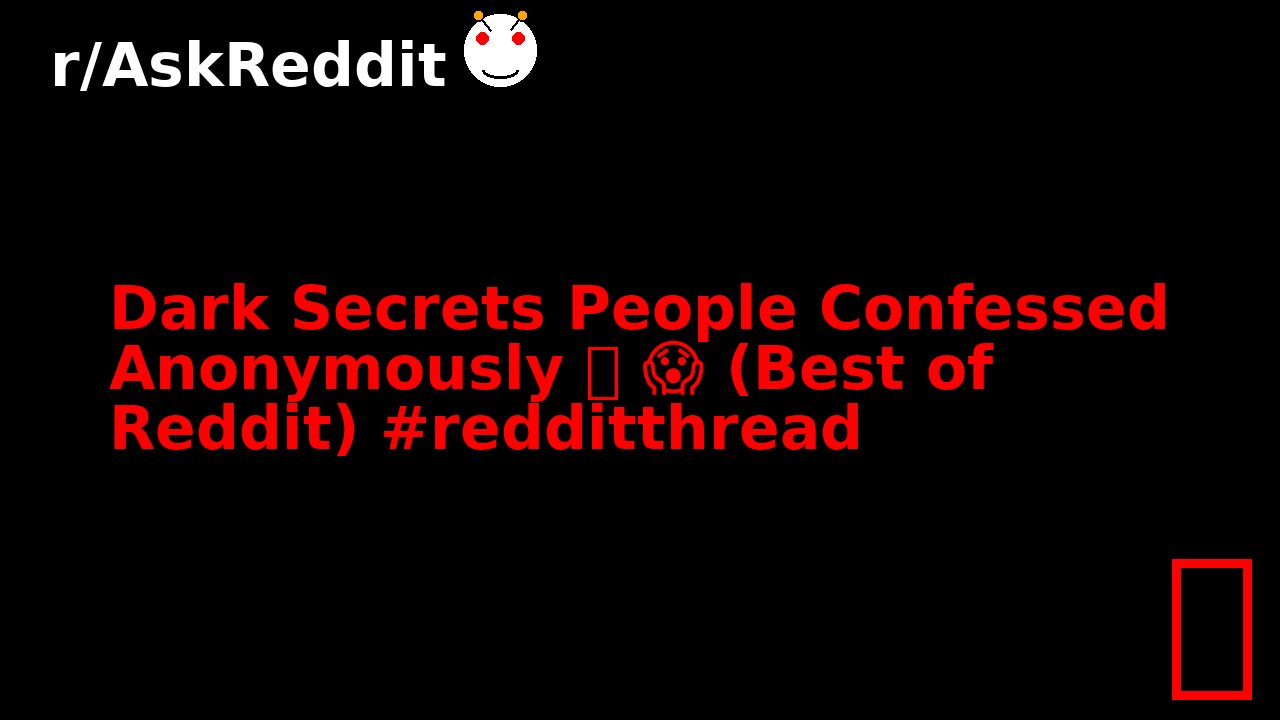 Dark Secrets People Confessed Anonymously 🔥 😱 (Best of Reddit) #redditthread