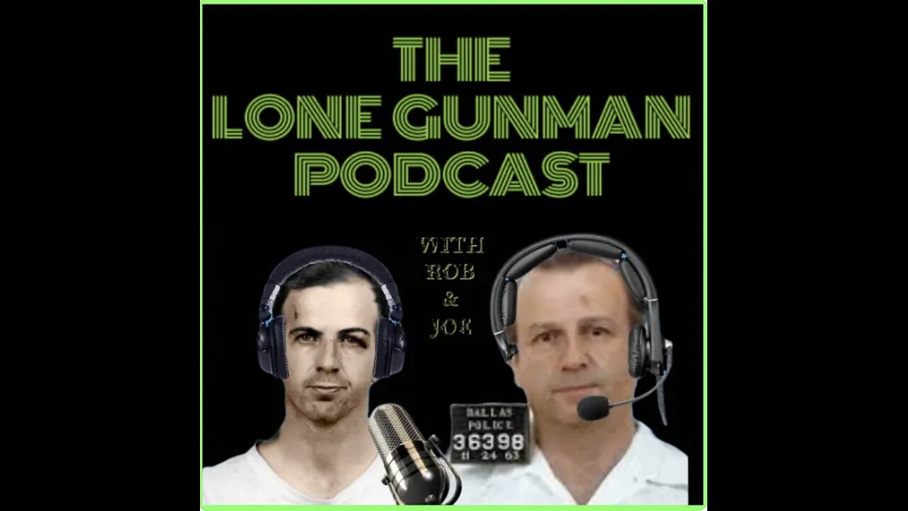 The Lone Gunman (JFK Assassination) Podcast with Host Rob Clark. (2022)