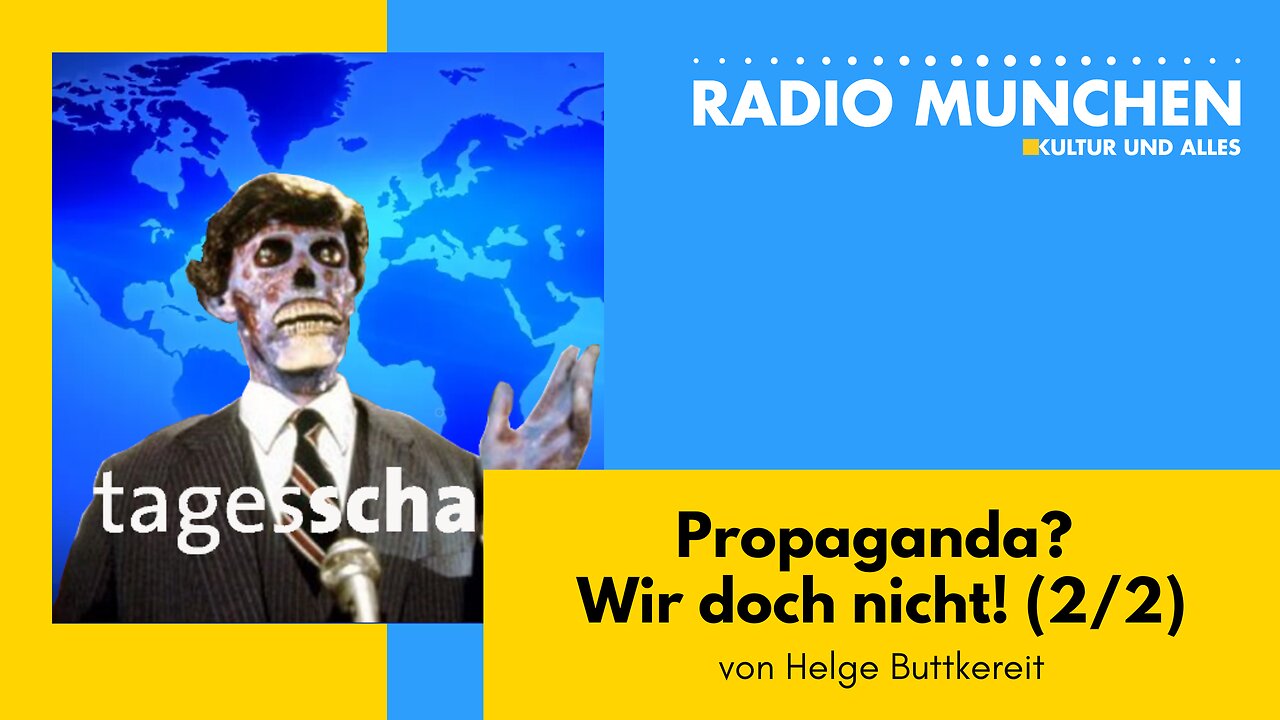 Propaganda? Wir doch nicht! (Teil 2 von 2) - von Helge Buttkereit