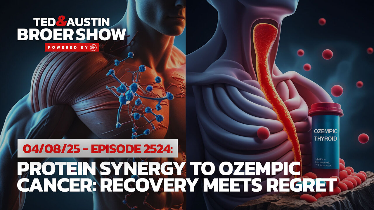 04/08/25 Protein Synergy to Ozempic Cancer: Recovery Meets Regret