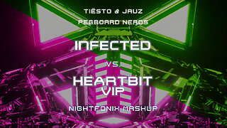 Infected vs. Heartbit VIP (Nightfonix Mashup)
