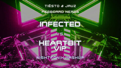 Infected vs. Heartbit VIP (Nightfonix Mashup)