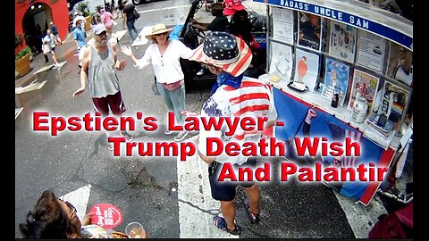 Epstien's Lawyer - Trump Death Wish And Palantir