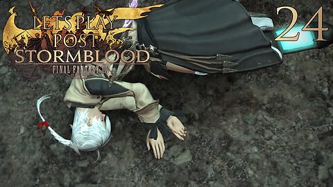 Let's Play Final Fantasy XIV POST STORMBLOOD Ep 24