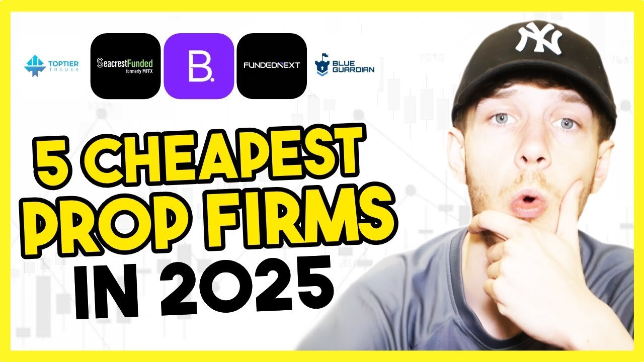 The 5 Cheapest & BEST Prop Firms In 2025