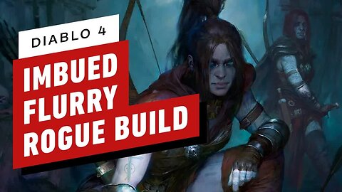 Diablo 4 - Imbued Flurry Rogue Build