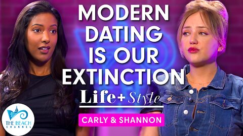 Beach Channel Life + Style I Episode 29 Modern Dating Is Our Extinction
