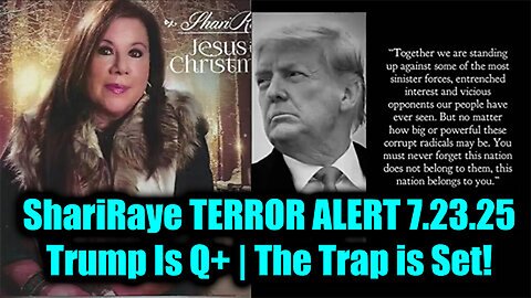 SHA. Trump Is Q+. The Trap is Set. 7-22-25-AT-7PM-CST-25-EST