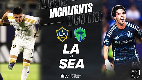 LA Galaxy vs. Seattle Sounders FC | Full Match Highlights | Danny Musovski Brace!