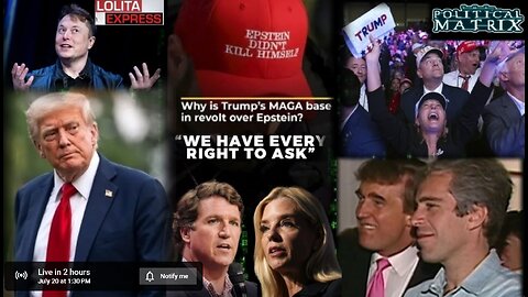 07/20/2025 Political Matrix: Trump's Epstein Cover-Up & More