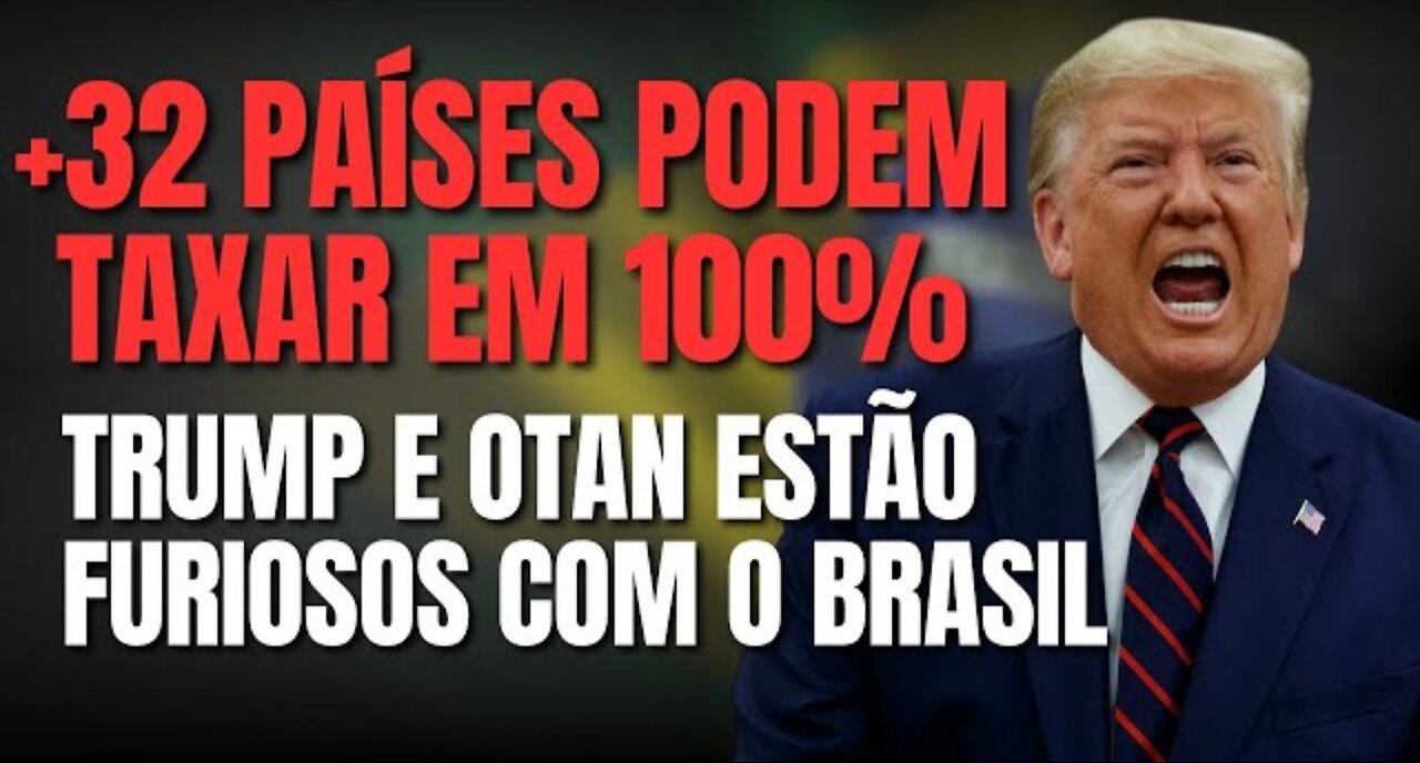 URGENTE- Além de TRUMP mais 32 PAÍSES podem TAXAR o BRASIL em 100__HD