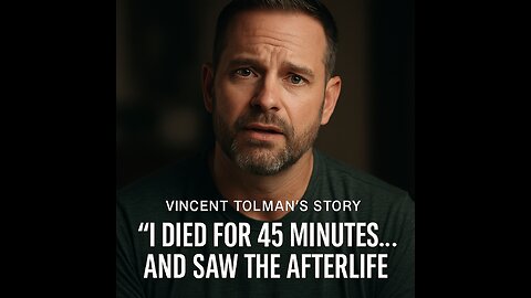 I died for 45 minutes and saw the afterlife