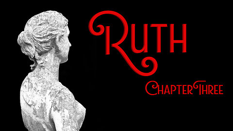 Ruth Chapter Three