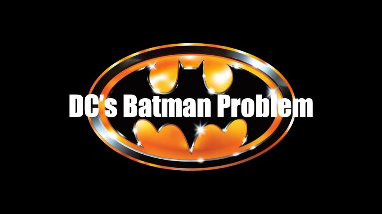 DC's Batman Problem