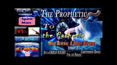 BEREAN BUILDER Episode 3 (Mandela Effect) - From The Prophetic to the Pathetic Series