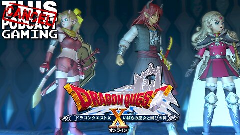 MMO Monday w/DRAGON QUEST X ONLINE VERSION 5: THORN LADY & THE GOD OF DESTRUCTION! - CTP Gaming