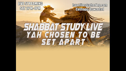 YAH Chosen To Be Set Apart- Israelites Gathering Shabbat Study Live