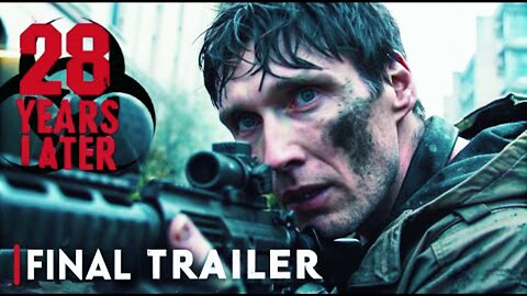 28 YEARS LATER NEW UPCOMING MOVIE – New Final Trailer