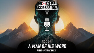#619: A Man of His Word | Derrick Broze