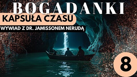 Kapsuła czasu: Wywiad z dr. Jamisson Neruda cz.8 start 20.00