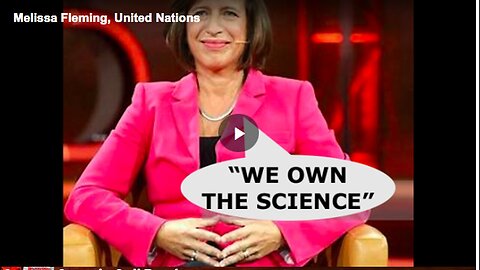 "Melissa Fleming asserts 'We Own the Science' in September WEF Panel"
